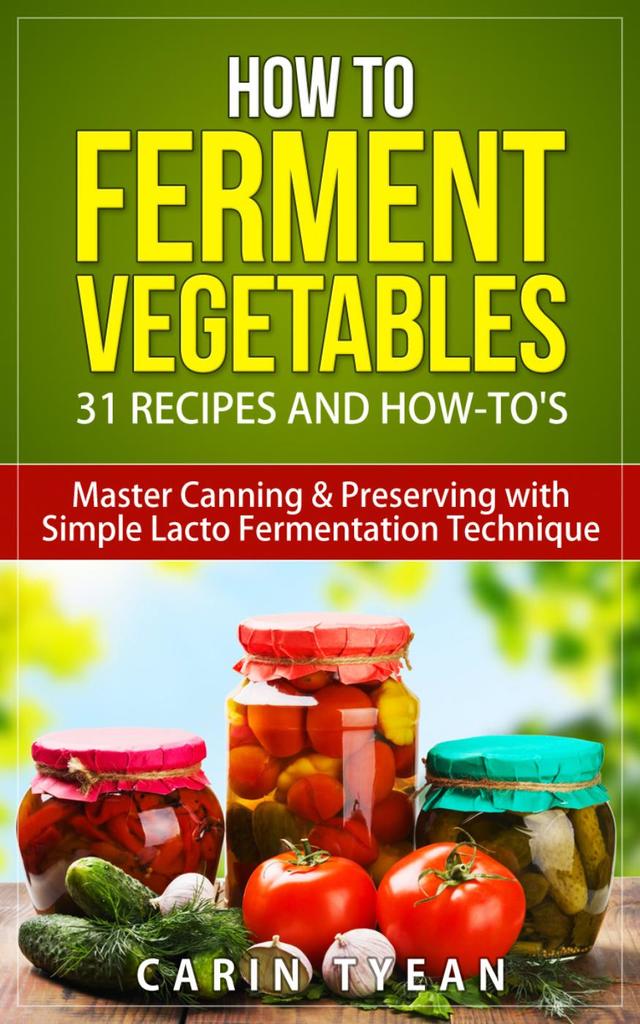 Read How to Ferment Vegetables: Master Canning & Preserving with Simple ... - 1590420865?v=1