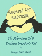Comin' Up Cracker: The Adventures Of A Southern Preacher's Kid