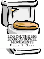 Log On, The Big Book of Bowel Movements