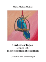 Und eines Tages lernte ich meine Sehnsucht kennen