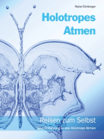 Holotropes Atmen: Reisen zum Selbst. Eine Einführung in das Holotrope Atmen.