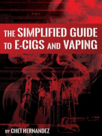 The Simplified Guide To E-cigs And Vaping: Helping Beginners and Intermediates Alike