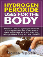 Hydrogen peroxide uses for the body: 31 5 Minute Remedies! Discover Uses for Hydrogen Peroxide including Mouthwash & Bad Breath, Teeth Whitening, Acne, Ear Wax, Hair, Allergy & Nasal Spray and MORE