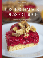 Das Urgeschmack-Dessertbuch: Natürlich gesund genießen