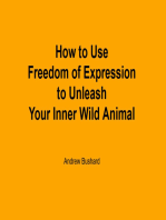 How to Use Freedom of Expression to Unleash Your Inner Wild Animal