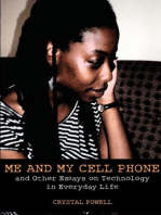 Me and My Cell Phone: And Other Essays On Technology In Everyday Life