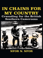 In Chains for My Country: Crusading for the British Southern Cameroons