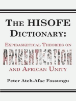 The HISOFE Dictionary of Midnight Politics: Expibasketical Theories on Afrikentication and African Unity