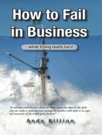 How to Fail in Business, while trying really hard