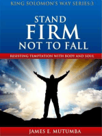 Stand Firm Not to Fall: Resisting Temptation with Body and Soul