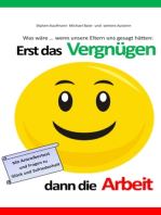 Erst das Vergnügen dann die Arbeit