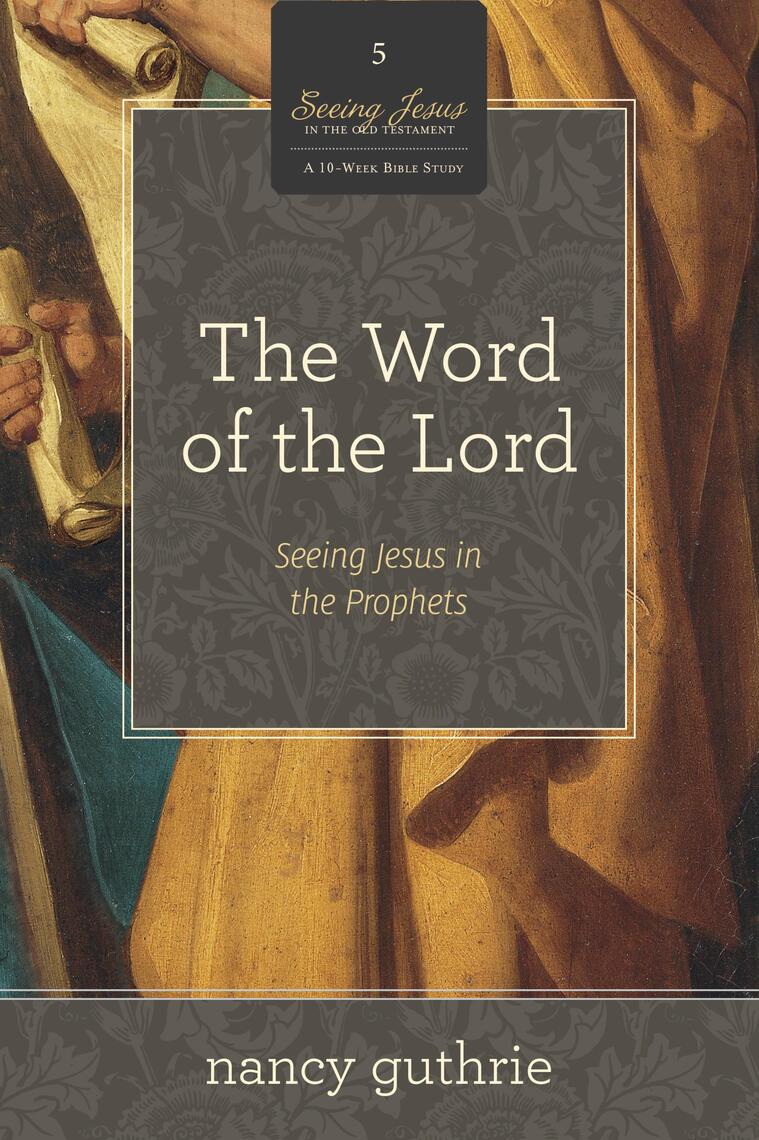 the-word-of-the-lord-a-10-week-bible-study-by-nancy-guthrie-book
