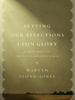 Setting Our Affections upon Glory: Nine Sermons on the Gospel and the Church