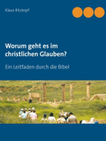 Worum geht es im christlichen Glauben?: Ein Leitfaden durch die Bibel