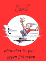 Seitenwind ist gut gegen Schuppen