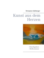 Kunst aus dem Herzen: - Durchgaben - Reflexionen -