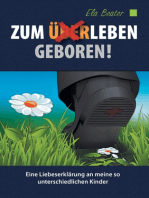 Zum (Über)Leben geboren: Eine Liebeserklärung an meine so unterschiedlichen Kinder