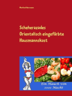 Scheherazades Orientalisch eingefärbte Hausmannskost: Ein Hauch von 1001 Nacht