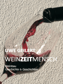 Wein Zeit Mensch: Weinbau Geschichte & Geschichten