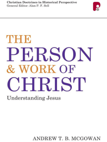 Person and Work of Christ: Understanding Jesus by A. T. B. McGowan ...
