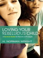 Loving your Rebellious Child: A Survival Guide for Parents of Prodigals