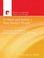 To Meet and Satisfy a Very Hungry People: The Origins and Fortunes of English Pentecostalism, 1907-1925