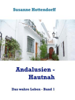 Andalusien - Hautnah: Das wahre Leben - Band 1