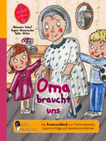 Oma braucht uns - Das Kindersachbuch zum Thema Altwerden, häusliche Pflege und Generationen-Wohnen