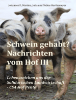 Schwein gehabt? Nachrichten vom Hof III: Lebenszeichen aus der Solidarischen Landwirtschaft - CSA Hof Pente