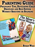 Parenting Guide: Pregnancy Tips, Developing Child Discipline and Self-Esteem Without Shouting or Spanking