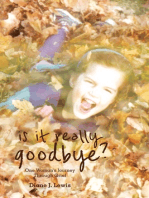 Is It Really Goodbye?: One Woman's Journey Through Grief