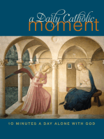 A Daily Catholic Moment: Ten Minutes a Day Alone With God