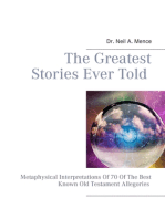The Greatest Stories Ever Told: Metaphysical Interpretations Of 70 Of The Best Known Old Testament Allegories