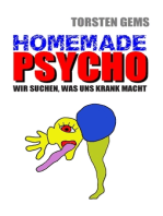 Homemade Psycho: Wir suchen, was uns krank macht