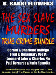 Read The Sex Slave Murders True Crime Bundle Serial Killers Gerald Charlene Gallego Fred Rosemary West Leonard Lake Charles Ng Paul Bernardo Karla Homolka Online By R Barri Flowers Books