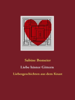 Liebe hinter Gittern: Liebesgeschichten aus dem Knast