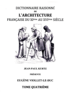Dictionnaire Raisonné de l'Architecture Française du XIe au XVIe siècle - Tome IV: Tome 4