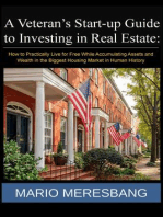 A Veteran’s Start-up Guide to Investing in Real Estate: How to Practically Live for Free While Accumulating Assets and Wealth in the Biggest Housing Market in Human History