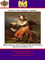 The Memoirs of Baron Lejeune, Aide-de-Camp to Marshals Berthier, Davout and Oudinot. Vol. I