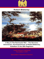 A Boy In The Peninsular War – The Services, Adventures, And Experiences of Robert Blakeney, Subaltern in the 28th Regiment.