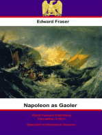 Napoleon As Gaoler: Personal Experiences And Adventures Of British Sailors And Soldiers During The Great Captivity