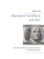 Banker beißen nicht!: Bankkaufmann beantwortet Kundenfragen