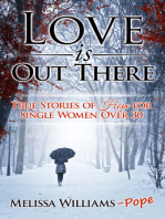 Love is Out There: True Stories of Hope for Single Women Over 30