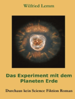 Das Experiment mit dem Planeten Erde: Durchaus kein Science Fiktion Roman