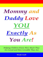 Mommy & Daddy Love You Exactly as You Are!