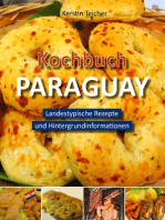 Kochbuch Paraguay: Landestypische Rezepte und Hintergrundinformationen