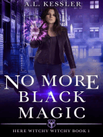No More Black Magic: Here Witchy Witchy, #1
