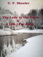 The Lady in the Snow & A Life...Far Away