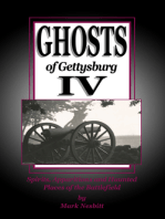 Ghosts of Gettysburg IV: Spirits, Apparitions and Haunted Places on the Battlefield