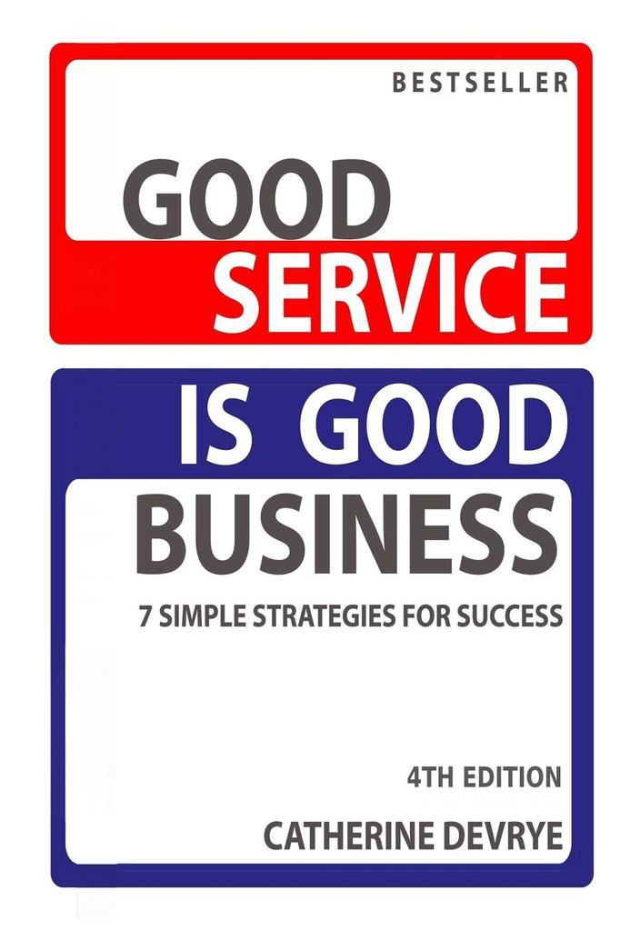 Good Service is Good Business-7 Simple Strategies for Success by ...